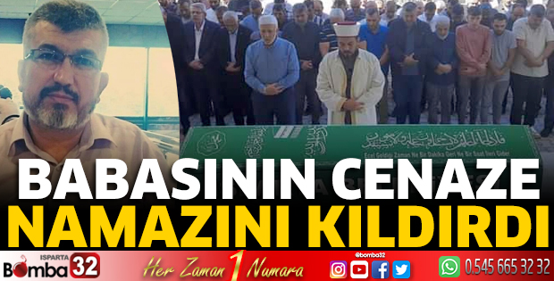 Babasının cenaze namazını kıldırdı