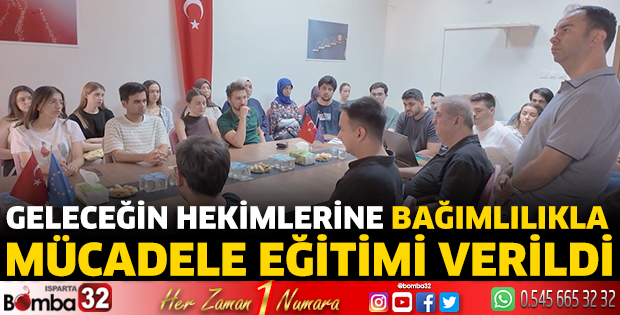 Bağımlılıkla mücadele eğitimi verildi