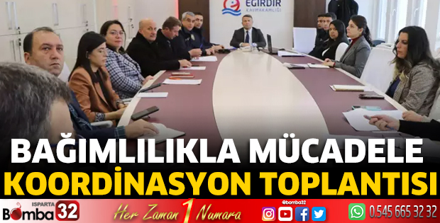 Bağımlılıkla Mücadele Koordinasyon toplantısı