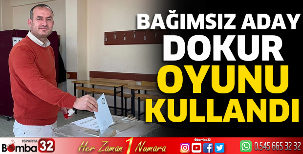 Bağımsız Aday Dokur oyunu kullandı