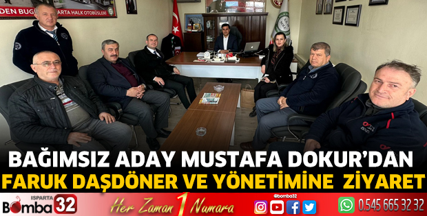 Bağımsız aday Dokur'dan Faruk Daşdöner'e ziyaret