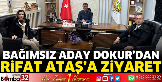 Bağımsız Aday Dokur'dan Rifat Ataş'a ziyaret