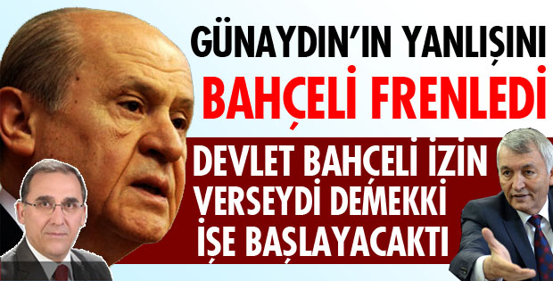 BAHÇELİ ONAY VERSEYDİ İŞE ALINMIŞTI