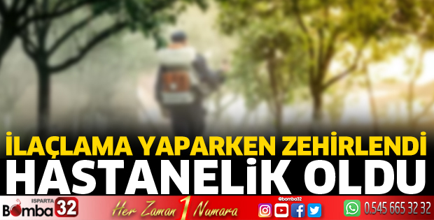Bahçeyi ilaçladıktan sonra zehirlendi
