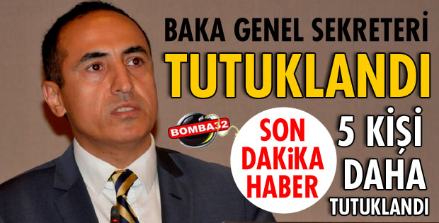 BAKA GENEL SEKRETERİ TUTUKLANDI