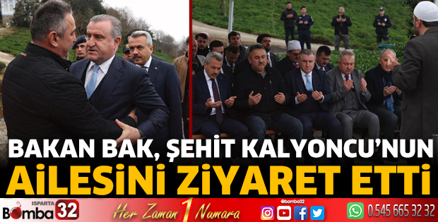Bakan Bak, Şehit Kalyoncu'nun ailesini ziyaret etti