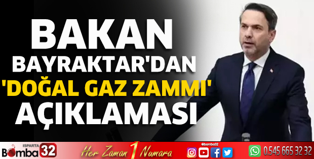 Bakan Bayraktar'dan 'doğal gaz zammı' açıklaması
