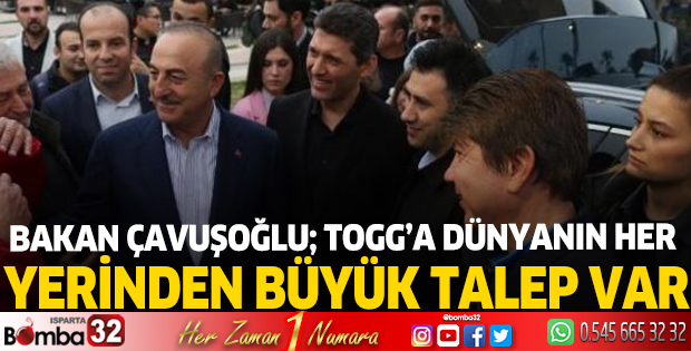 Bakan Çavuşoğlu: Togg'a dünyanın her yerinden çok büyük ilgi var