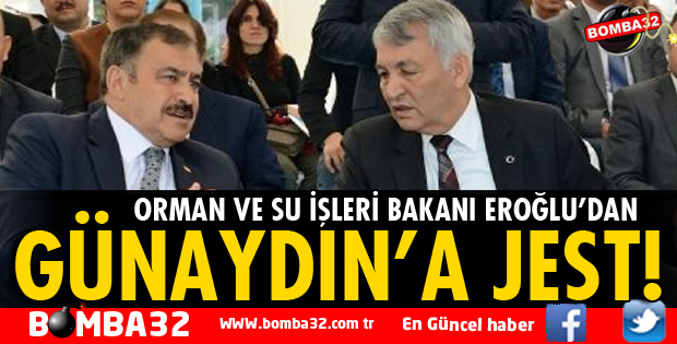 BAKAN EROĞLU'NDAN GÜNAYDIN'A JEST!