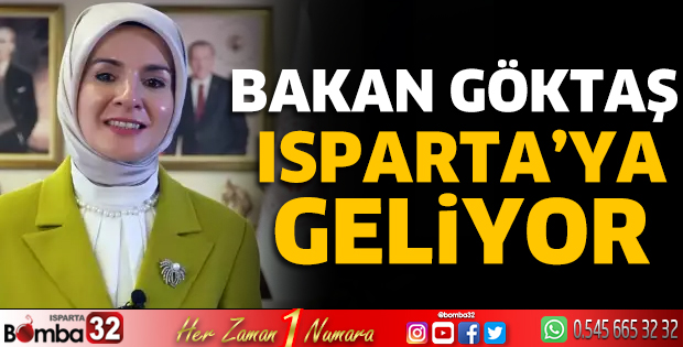 Bakan Göktaş Isparta’ya geliyor