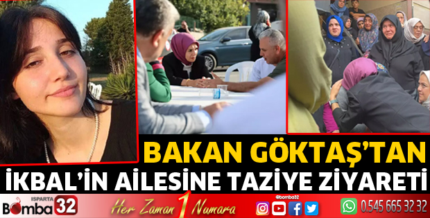 Bakan Göktaş'tan İkbal ve Ayşenur'un ailelerine taziye ziyareti