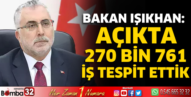 Bakan Işıkhan: Açıkta 270 bin 761 iş tespit ettik