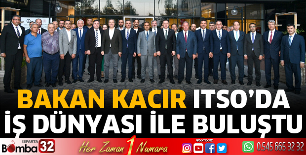 Bakan Kacır ITSO’da iş dünyası ile buluştu
