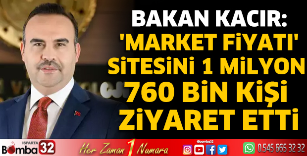 Bakan Kacır: 'Market fiyatı' sitesini 1 milyon 760 bin kişi ziyaret etti