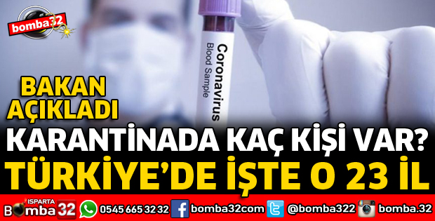 BAKAN KARANTİNADA BULUNAN KİŞİ SAYISINI AÇIKLADI