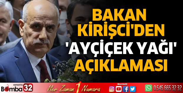 Bakan Kirişci'den 'Ayçiçek Yağı' açıklaması