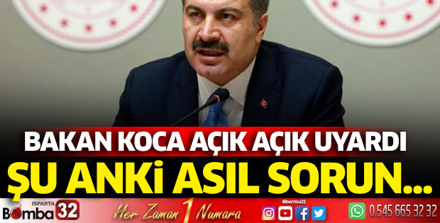 Bakan Koca açık açık uyardı