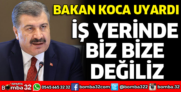 BAKAN KOCA UYARDI