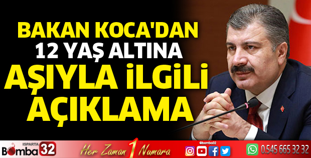 Bakan Koca'dan 12 yaş altına aşıyla ilgili açıklama