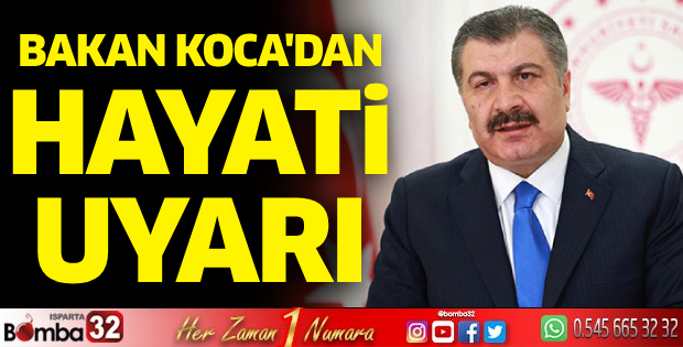 Bakan Koca'dan hayati uyarı