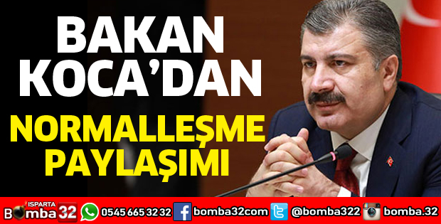 Bakan Koca'dan normalleşme paylaşımı