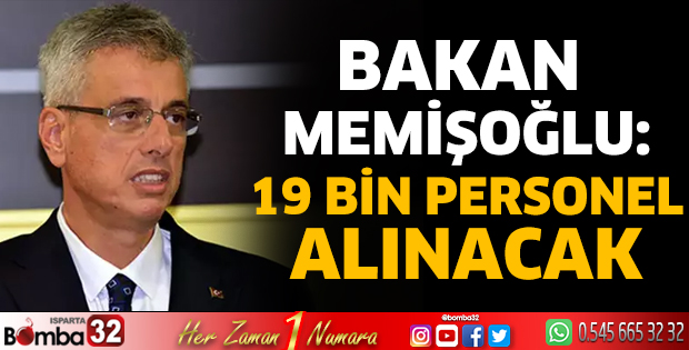 Bakan Memişoğlu: 19 bin personel alınacak
