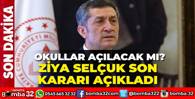 BAKAN SELÇUK OKULLARIN AÇILACAĞI TARİHİ AÇIKLADI