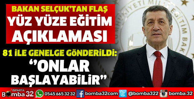 BAKAN SELÇUK'TAN FLAŞ YÜZYÜZE EĞİTİM AÇIKLAMASI