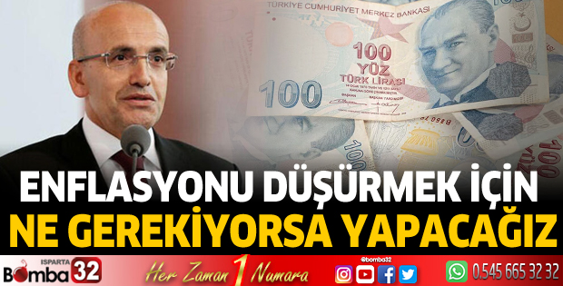 Bakan Şimşek: Enflasyonu düşürmek için ne gerekiyorsa yapacağız