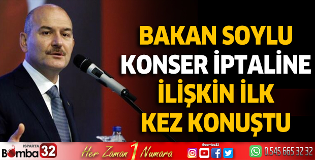 Bakan Soylu konser iptallerine ilişkin ilk kez konuştu 