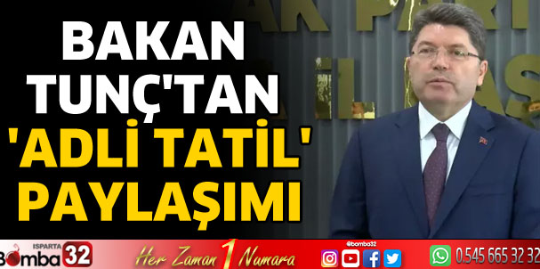 Bakan Tunç'tan 'adli tatil' paylaşımı