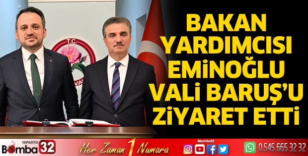 Bakan Yardımcısı Eminoğlu’ndan Vali Baruş’a ziyaret