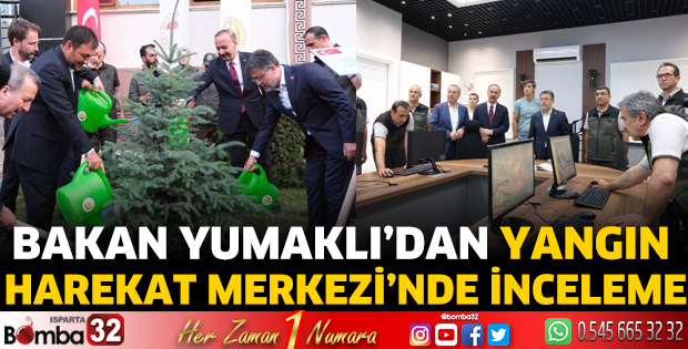 Bakan Yumaklı’dan Yangın Harekat Merkezi’nde İnceleme