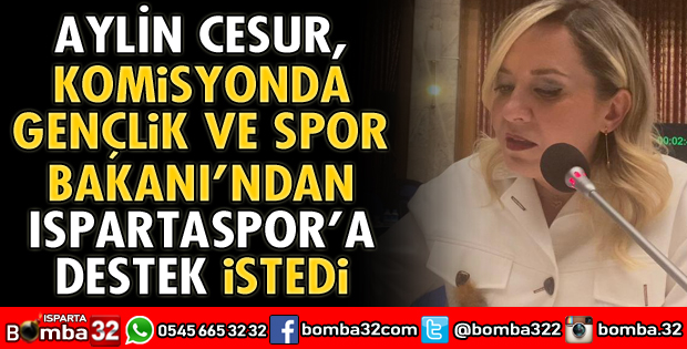 BAKANDAN ISPARTASPOR’A DESTEK İSTEDİ
