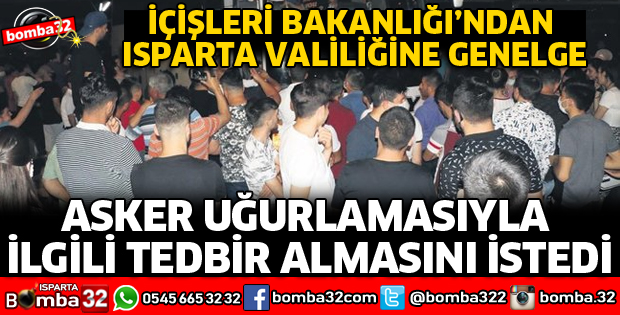 BAKANLIK ASKER UĞURLAMASIYLA İLGİLİ TEDBİR ALMASINI İSTEDİ