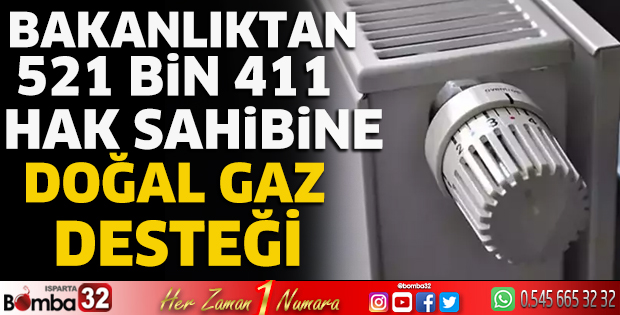Bakanlıktan 521 bin 411 hak sahibine doğal gaz desteği