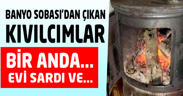 Banyo Sobası Evi Yakıyordu!