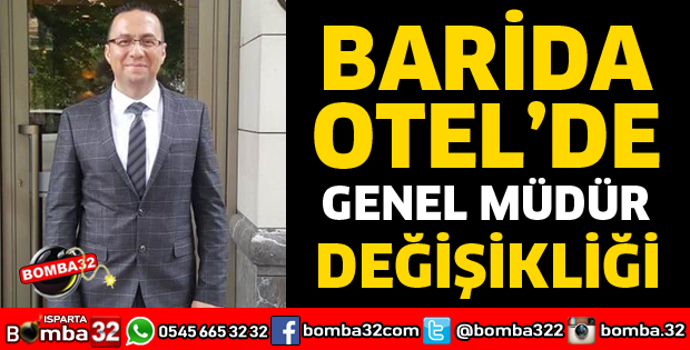 BARİDA OTELDE GENEL MÜDÜR DEĞİŞTİ