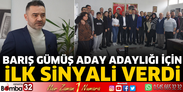 Barış Gümüş aday adaylığı için ilk sinyali verdi  