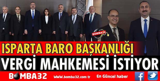 BARO, ISPARTA’YA VERGİ MAHKEMESİ İSTİYOR