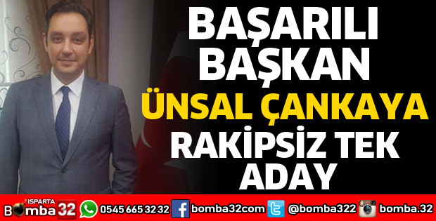 BAŞARILI BAŞKAN ÜNSAL ÇANKAYA RAKİPSİZ TEK ADAY