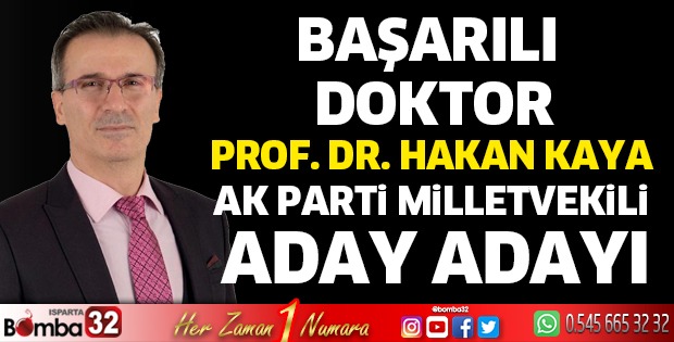 Başarılı Doktor Hakan Kaya Milletvekili Aday Adayı oldu