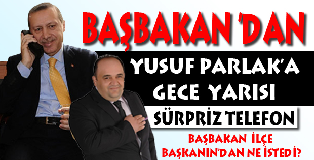 BAŞBAKAN ERDOĞAN ARADI