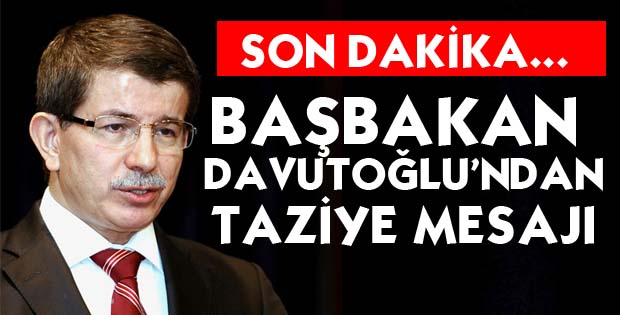 BAŞBAKAN TAZİYE TELGRAFI GÖNDERDİ