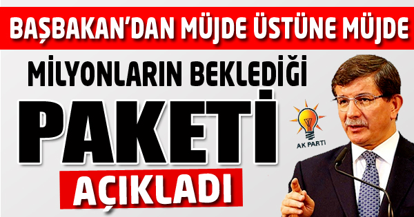 BAŞBAKAN'DAN MÜJDE ÜSTÜNE MÜJDE!
