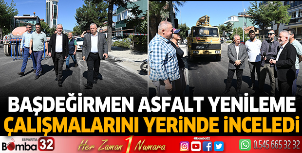 Başdeğirmen asfalt yenileme çalışmalarını yerinde inceledi