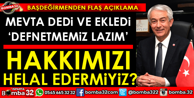 BAŞDEĞİRMEN BİZ ORADAKİ MEFTAYI DEFNETMEK İSTİYORUZ