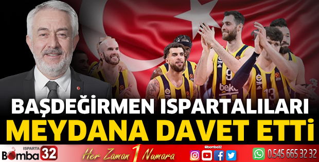 Başdeğirmen Ispartalıları meydana davet etti