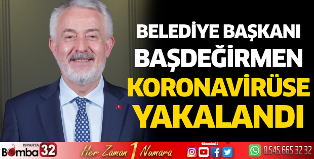 Başdeğirmen koronavirüse yakalandı