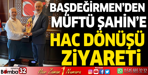 Başdeğirmen’den Müftü Şahin’e hac dönüşü ziyareti